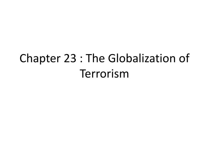 chapter 23 the globalization of terrorism