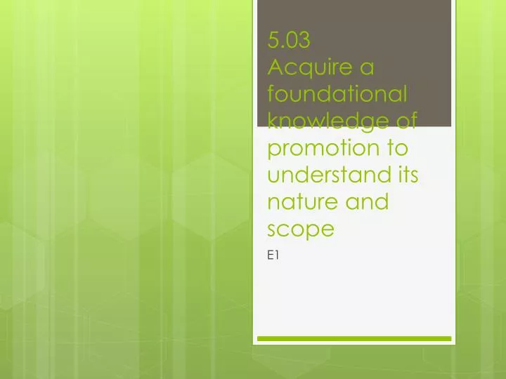 5 03 acquire a foundational knowledge of promotion to understand its nature and scope
