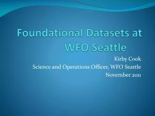 Foundational Datasets at WFO Seattle