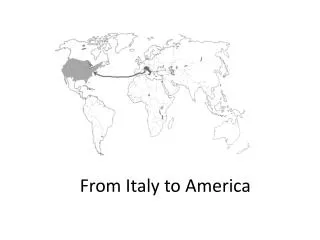 F rom Italy to America