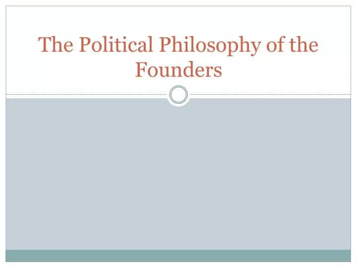 the political philosophy of the founders