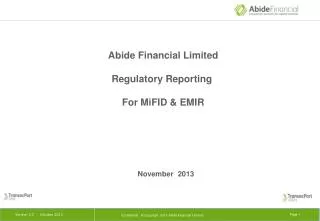 Abide Financial Limited Regulatory Reporting For MiFID &amp; EMIR November 2013