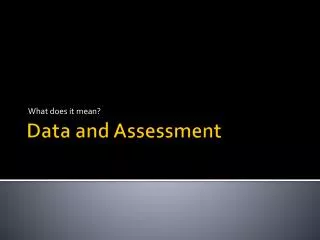 Data and Assessment