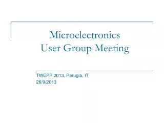 Microelectronics User Group Meeting
