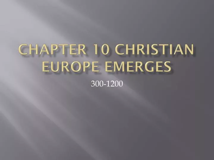 chapter 10 christian europe emerges