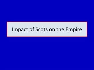 Impact of Scots on the Empire