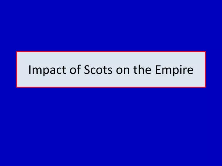 impact of scots on the empire