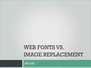 WEB FONTS Vs. Image REPLACEMENT