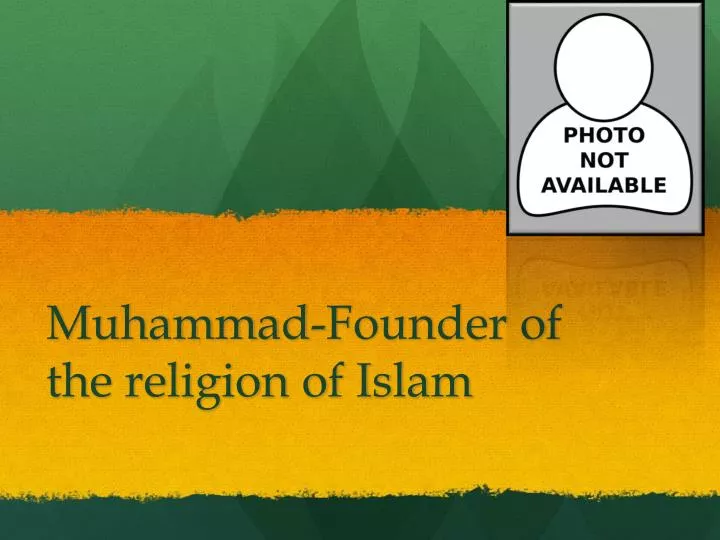 muhammad founder of the religion of islam