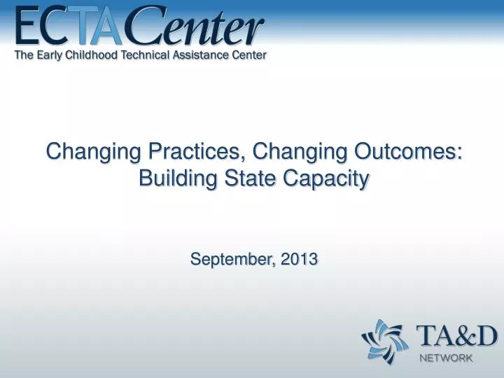 changing practices changing outcomes building state capacity