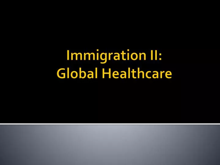 immigration ii global healthcare