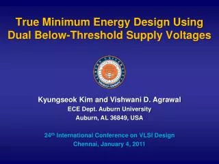 True Minimum Energy Design Using Dual Below-Threshold Supply Voltages