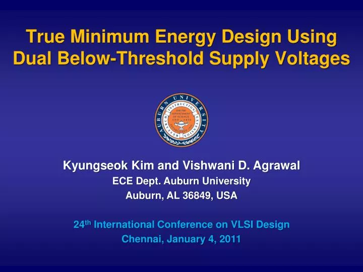 true minimum energy design using dual below threshold supply voltages