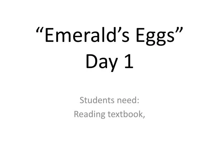 emerald s eggs day 1