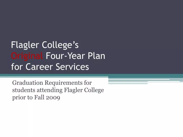 flagler college s original four year plan for career services