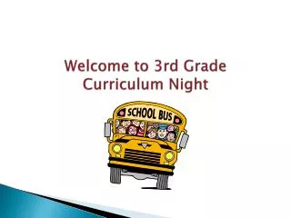 Welcome to 3rd Grade Curriculum Night