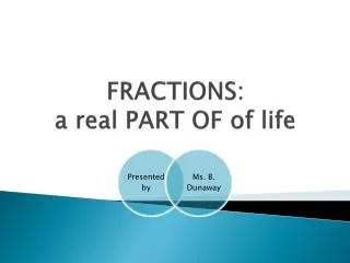 FRACTIONS: a real PART OF of life