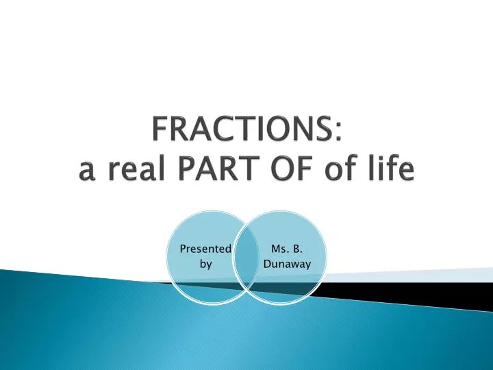 fractions a real part of of life