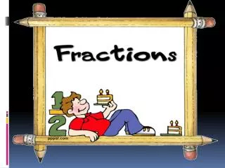 Why do we need Fraction? Considering the following scenario Can you finish the whole cake?