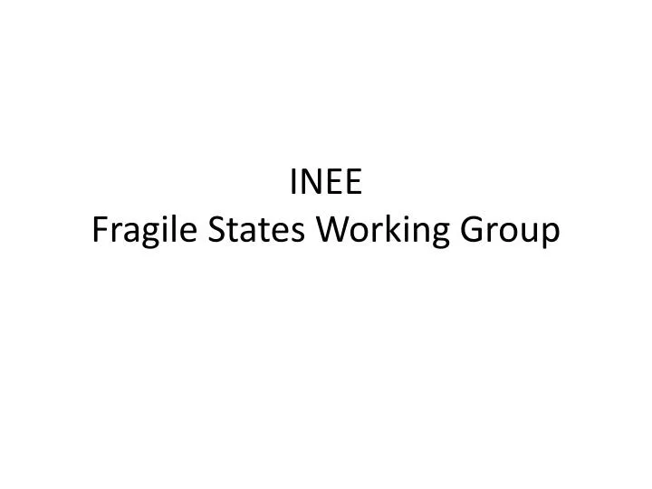 inee fragile states working group
