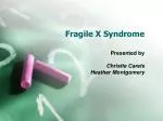 Fragile X Syndrome - slide 1