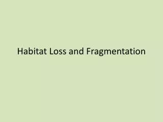 Habitat Loss and Fragmentation