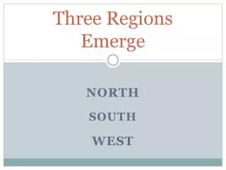 Three Regions Emerge