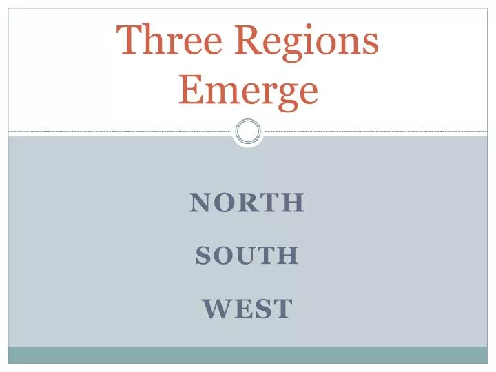 three regions emerge