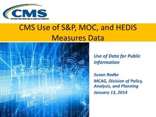 CMS Use of S&amp;P, MOC, and HEDIS Measures Data