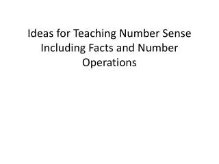 Ideas for Teaching Number Sense Including Facts and Number Operations