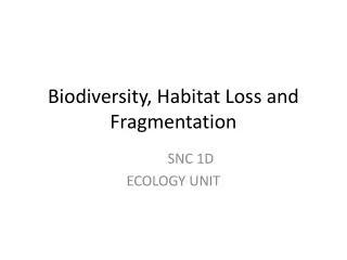 Biodiversity, Habitat Loss and Fragmentation