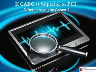 If CABG is Superior to PCI