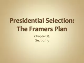 Presidential Selection: The Framers Plan