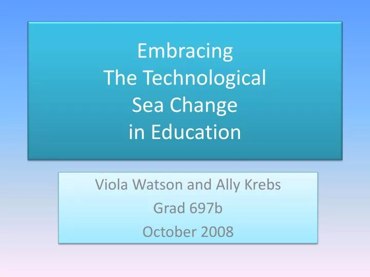 embracing the technological sea change in education