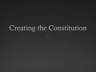 Creating the Constitution