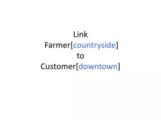 link farmer countryside to customer downtown