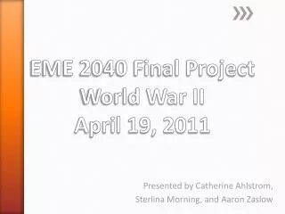 EME 2040 Final Project World War II April 19, 2011