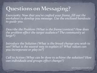 Questions on Messaging?