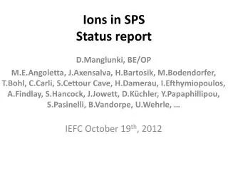 Ions in SPS Status report