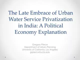 The Late Embrace of Urban Water Service Privatization in India: A Political Economy Explanation