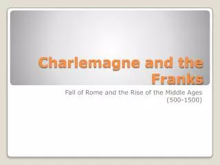 Charlemagne and the Franks