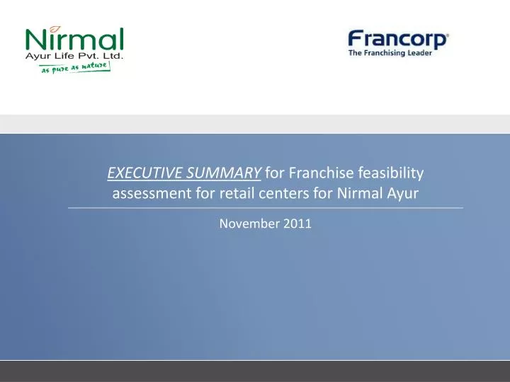 executive summary for franchise feasibility assessment for retail centers for nirmal ayur