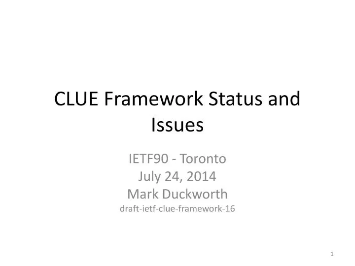 clue framework status and issues