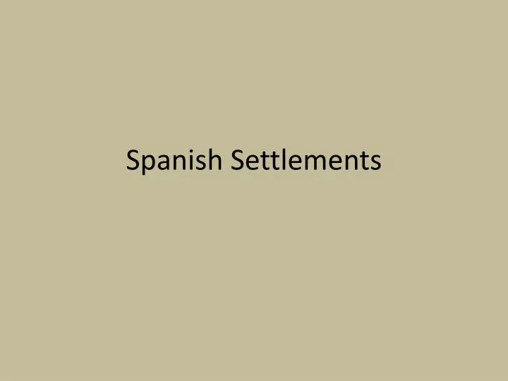 spanish settlements