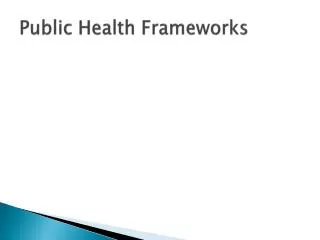Public Health Frameworks