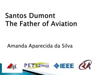 Santos Dumont The Father of Aviation
