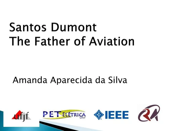 santos dumont the father of aviation