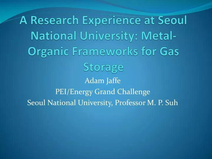 a research experience at seoul national university metal organic frameworks for gas storage