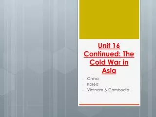 Unit 16 Continued: The Cold War in Asia