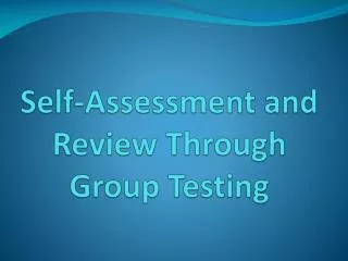 Self-Assessment and Review Through Group Testing